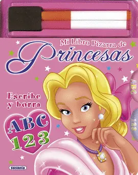 MI LIBRO PIZARRA DE PRINCESAS. ESCRIBE Y BORRA ABC 123