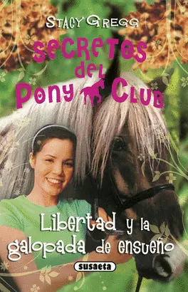 LIBERTAD Y LA GALOPADA DE ENSUEÑO. SECRETOS DEL PONY CLUB 12