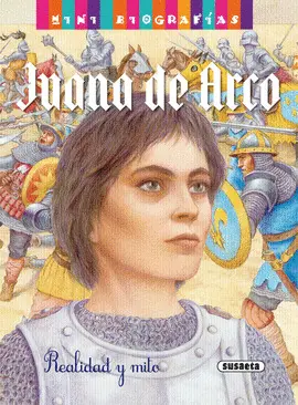 JUANA DE ARCO. REALIDAD Y MITO. MINI BIOGRAFIAS