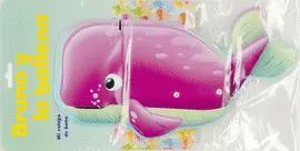 BRUNO Y LA BALLENA. LIBRO DE BAÑO BRUNO Y LA BALLENA. LIBRO DE BAÑO