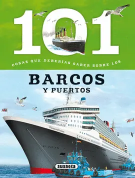 BARCOS Y PUERTOS. 101 COSAS QUE DEBERIAS SABER