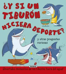 ¿Y SI UN TIBURÓN HICIERA DEPORTE? Y OTRAS PREGUNTAS CURIOSAS