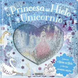 LA PRINCESA DEL HIELO Y EL UNICORNIO LA PRINCESA DEL HIELO Y EL UNICORNIO