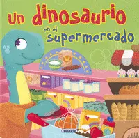 UN DINOSAURIO EN EL SUPERMERCADO UN DINOSAURIO EN EL SUPERMERCADO
