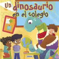 UN DINOSAURIO EN EL COLEGIO UN DINOSAURIO EN EL COLEGIO