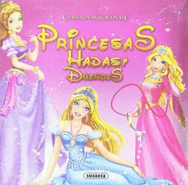 CUENTOS MÁGICOS DE PRINCESAS, HADAS Y DUENDES CUENTOS MÁGICOS DE PRINCESAS, HADAS Y DUENDES