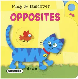 OPPOSITES (PLAY AND DISCOVER) S2716003 OPPOSITES (PLAY AND DISCOVER) S2716003