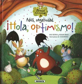 ADIÓS, NEGATIVIDAD. ¡HOLA, OPTIMISMO! ADIÓS, NEGATIVIDAD. ¡HOLA, OPTIMISMO!