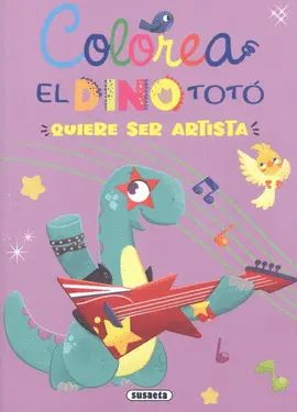 COLOREA. QUIERE SER ARTISTA (DINO TOARTISTA COLOREA. QUIERE SER ARTISTA (DINO TOARTISTA