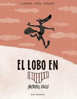 4. EL LOBO EN CALZONCILLOS. MENUDO VAGO