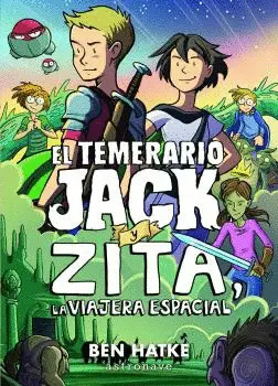 EL TEMERARIO JACK Y ZITA, LA VIAJERA ESPACIAL EL TEMERARIO JACK Y ZITA, LA VIAJERA ESPACIAL