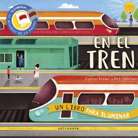 EN EL TREN. UN LIBRO PARA ILUMINAR EN EL TREN. UN LIBRO PARA ILUMINAR