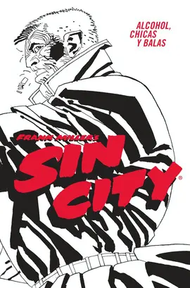 Sin City 6: Alcohol, Chicas y Balas. Ed. Cartoné