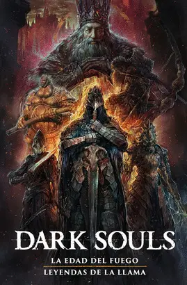 Dark Souls 2: la Era del Fuego / Leyendas de la Llama