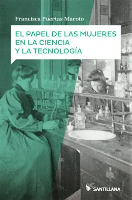 EL PAPEL DE LAS MUJERES EN LA CIENCIA Y LA TECNOLOGÍA EL PAPEL DE LAS MUJERES EN LA CIENCIA Y LA TECNOLOGÍA