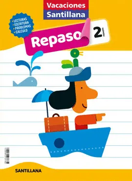 2 VACACIONES SANTILLANA 2 PRIMARIA ACTIVIDADES DE REPASO PARA EL VERANO 2 VACACIONES SANTILLANA 2 PRIMARIA ACTIVIDADES DE REPASO PARA EL VERANO