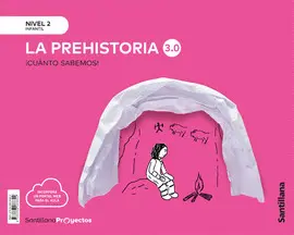 4 AÑOS LA PREHISTORIA 3.0 CUANTO ED21 NIVEL 2 4 AÑOS LA PREHISTORIA 3.0 CUANTO ED21 NIVEL 2
