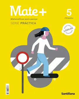 V5 MATE+ MATEMATICAS PARA PENSAR SERIE PRACTICA 5 PRIMARIA