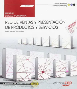 RED DE VENTAS Y PRESENTACION DE PRODUCTOS Y SERVICIOS UF2395 RED DE VENTAS Y PRESENTACION DE PRODUCTOS Y SERVICIOS UF2395