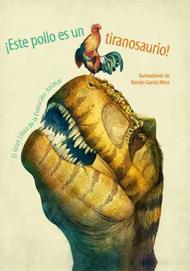 ­ESTE POLLO ES UN TIRANOSAURIO!