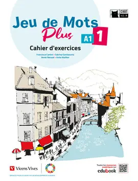 1 ESO JEU DE MOTS PLUS A1 1 CAHIER D'EXERCICES 1 ESO JEU DE MOTS PLUS A1 1 CAHIER D'EXERCICES