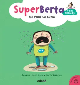 SUPERBERTA Y LOS PRIMOS ME PIDO LA LUNA - 4