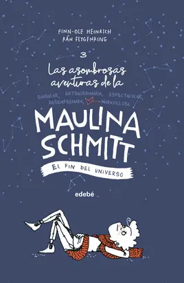 MAULINA SCHMITT03 EL FIN DEL UNIVERSO