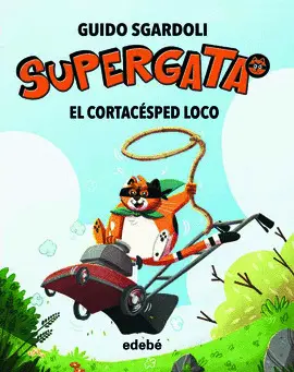 3. SUPERGATA. EL CORTACÉSPED LOCO