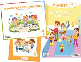 3 AÑOS PROYECTO MENOS PLÁSTICO, MÁS VIDA. NIVEL 1 GUARDIANES DEL PLANETA 3 AÑOS PROYECTO MENOS PLÁSTICO, MÁS VIDA. NIVEL 1 GUARDIANES DEL PLANETA