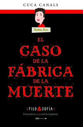 FILO & SOFIA 2 EL CASO DE LA FABRICA DE LA MUERTE FILO & SOFIA 2 EL CASO DE LA FABRICA DE LA MUERTE