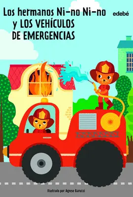 LOS HERMANOS NI-NO NI-NO Y LOS VEHÍCULOS DE EMERGENCIAS