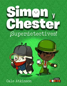 SIMON Y CHESTER: ¡SUPERDETECTIVES! SIMON Y CHESTER: ¡SUPERDETECTIVES!