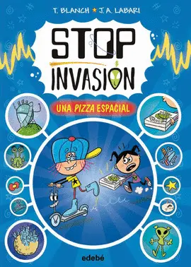 STOP INVASIÓN 1. UNA PIZZA ESPACIAL