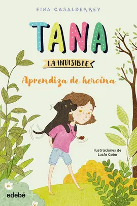 1. Tana la Invisible. Aprendiza de Heroína