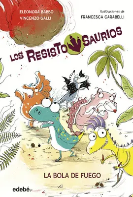 Resistosaurios 1. La Bola de Fuego