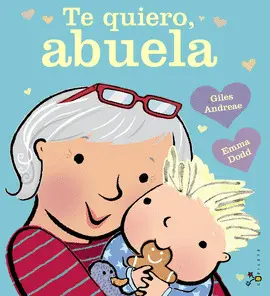 TE QUIERO, ABUELA TE QUIERO, ABUELA
