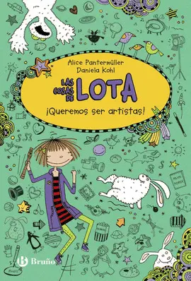 LAS COSAS DE LOTA Nº 4 : IQUEREMOS SER ARTISTAS!