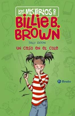 LOS MISTERIOS DE BILLIE B. BROWN, 3. UN CASO EN EL COLE LOS MISTERIOS DE BILLIE B. BROWN, 3. UN CASO EN EL COLE