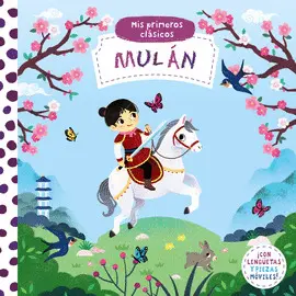 MIS PRIMEROS CLASICOS. MULÁN MIS PRIMEROS CLASICOS. MULÁN