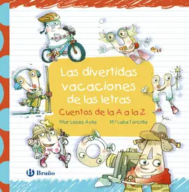LAS DIVERTIDAS VACACIONES DE LAS LETRAS LAS DIVERTIDAS VACACIONES DE LAS LETRAS