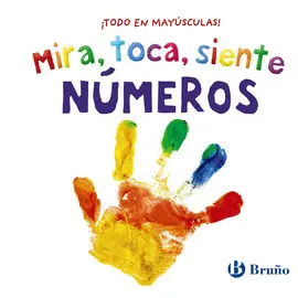 MIRA, TOCA, SIENTE. NÚMEROS MIRA, TOCA, SIENTE. NÚMEROS
