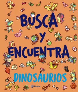BUSCA Y ENCUENTRA. DINOSAURIOS BUSCA Y ENCUENTRA. DINOSAURIOS