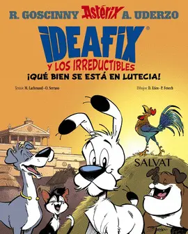 IDEAFIX Y LOS IRREDUCTIBLES, 3. ¡QUE BIEN SE ESTA EN LUTECIA! IDEAFIX Y LOS IRREDUCTIBLES, 3. ¡QUE BIEN SE ESTA EN LUTECIA!