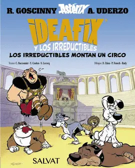 IDEAFIX Y LOS IRREDUCTIBLES, 4. LOS IRREDUCTIBLES MONTAN UN CIRCO IDEAFIX Y LOS IRREDUCTIBLES, 4. LOS IRREDUCTIBLES MONTAN UN CIRCO
