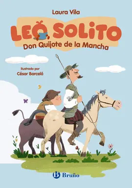 LEO SOLITO. DON QUIJOTE DE LA MANCHA LEO SOLITO. DON QUIJOTE DE LA MANCHA