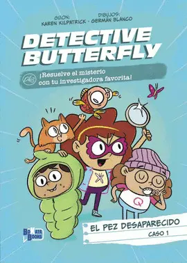 DETECTIVE BUTTERFLY 1. EL PEZ DESAPARECIDO DETECTIVE BUTTERFLY 1. EL PEZ DESAPARECIDO