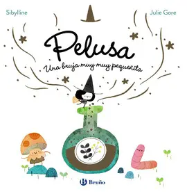 Pelusa. Una Bruja Muy, Muy Pequeñita