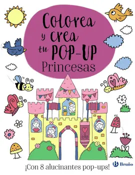 COLOREA Y CREA TU POP-UP. PRINCESAS COLOREA Y CREA TU POP-UP. PRINCESAS