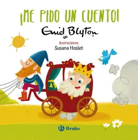 ENID BLYTON. ¡ME PIDO UN CUENTO! ENID BLYTON. ¡ME PIDO UN CUENTO!