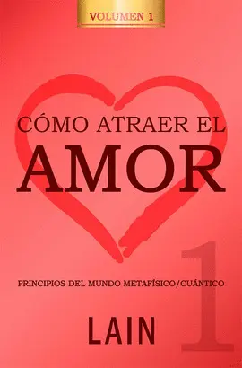 Cómo Atraer el Amor 1